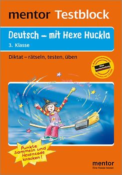 mentor Testblock: Deutsch - mit Hexe Huckla, 3. Klasse - Testblock. Diktat - rätseln, testen, üben