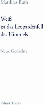 Weiß ist das Leopardenfell des Himmels