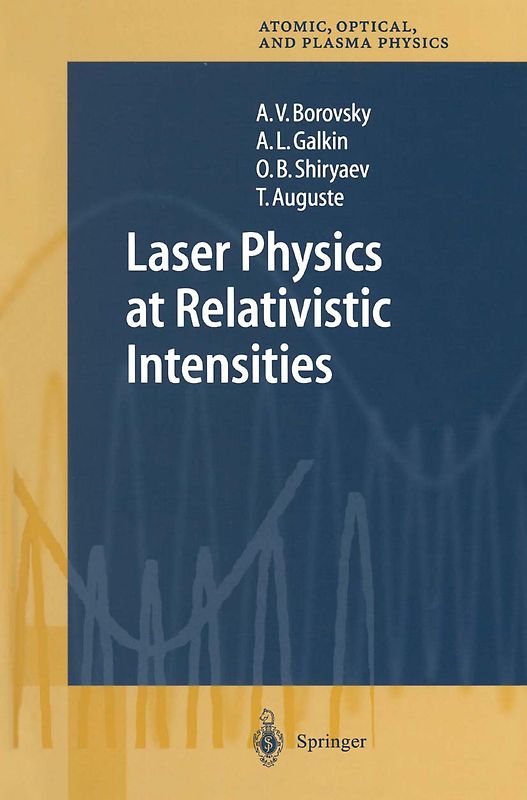 Laser Physics at Relativistic Intensities