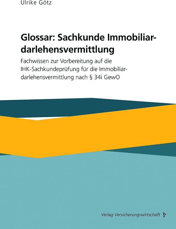 Glossar: Sachkunde Immobiliardarlehensvermittlung