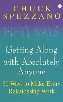 50 Ways to Getting Along With Anyone: 50 Ways to Make Every Relationship Work