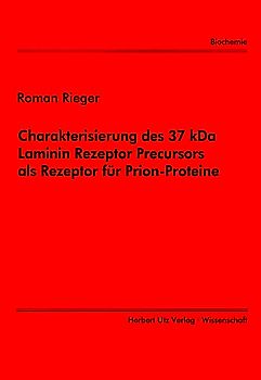 Charakterisierung des 37 kDa Laminin Rezeptor Precursors als Rezeptor für Prion-Proteine