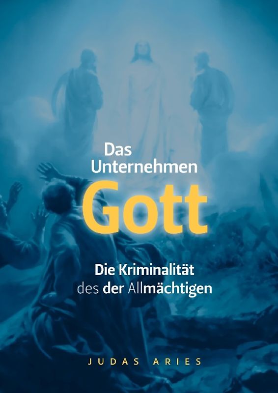 Das Unternehmen Gott