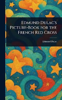 Edmund Dulac's Picture-Book for the French Red Cross
