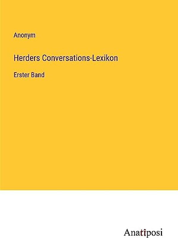 Herders Conversations-Lexikon: Erster Band