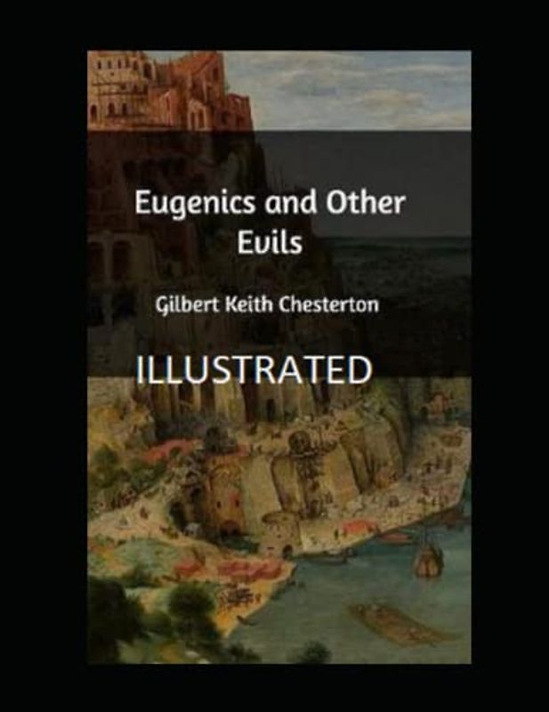 Eugenics and Other Evils Illustrated