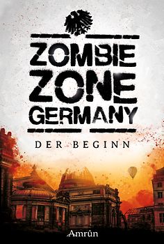 Zombie Zone Germany: Der Beginn