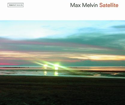 Max Melvin - Satellite