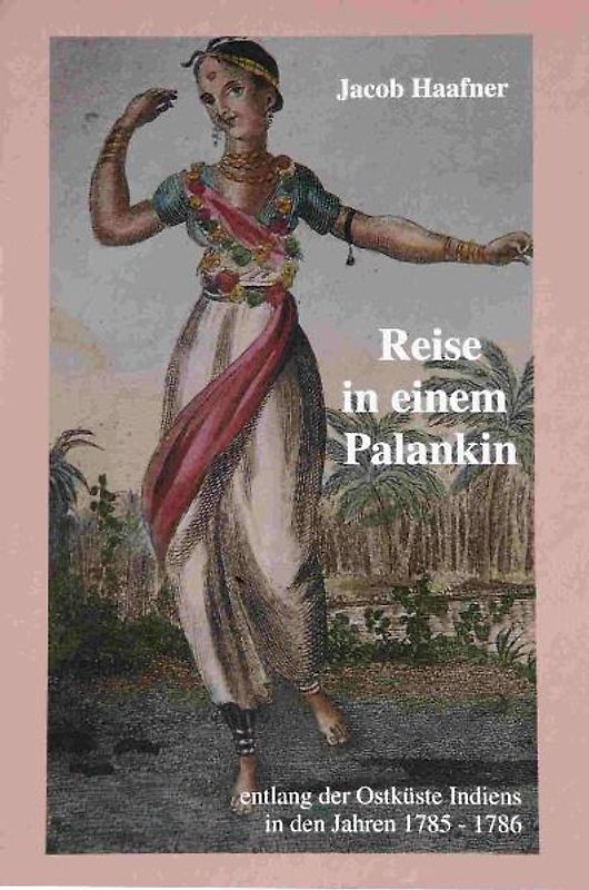 Reise in einem Palankin entlang der Ostküste Indiens in den Jahren 1785-1786