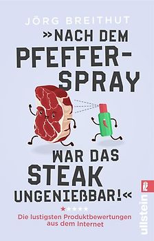 »Nach dem Pfefferspray war das Steak ungenießbar!«