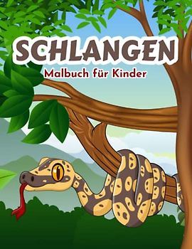 Schlangen Malbuch für Kinder: Einfache und Lustige Schlange Malvorlagen für Kinder, Jungen und Mädchen im Alter von 2-8 Jahren. (Perfekte Geschenkidee für Kinder!)