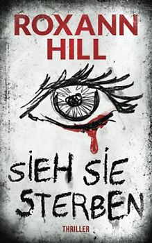 Sieh sie sterben: Thriller (Storm & Partner, Band 4)