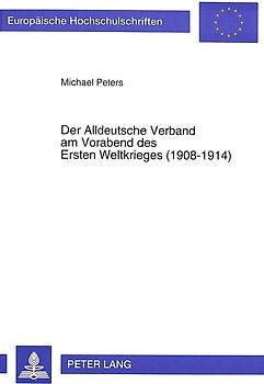 Der Alldeutsche Verband am Vorabend des Ersten Weltkrieges (1908-1914)