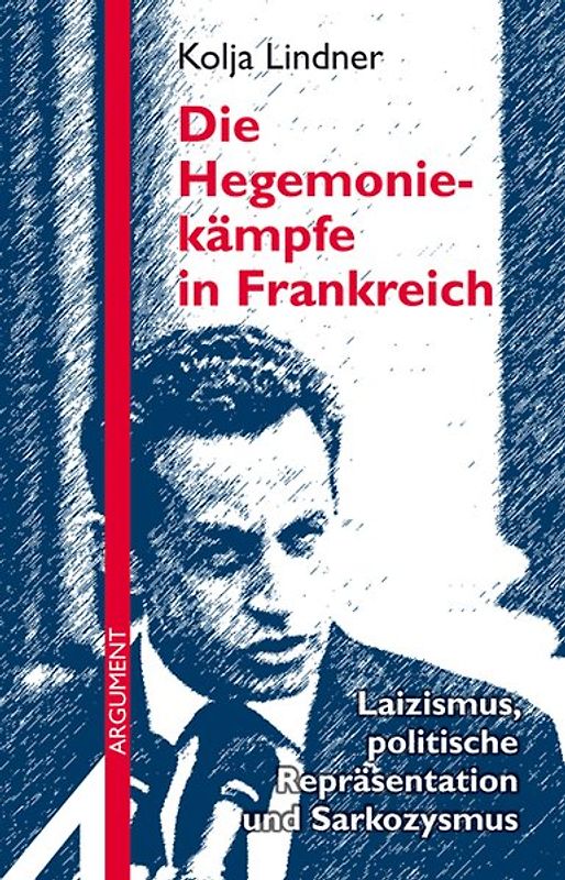 Die Hegemoniekämpfe in Frankreich: Laizismus, politische Repräsentation und Sarkozysmus