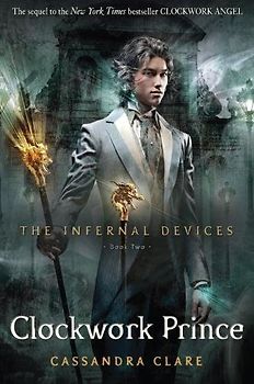 The Infernal Devices 02 - Clockwork Prince - Cassandra Clare [Paperback]