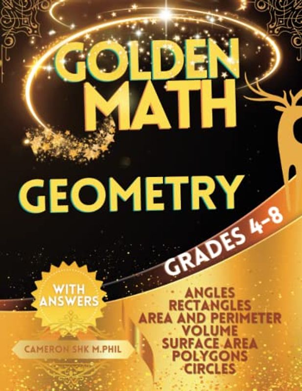 Golden Math: Geometry Grade 4 to Grade 8: Geometry Workbook for Kids Ages 8-12 with Answers