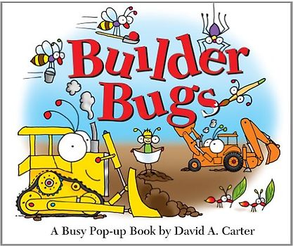 Builder Bugs: A Busy Pop-up Book - David A. Carter