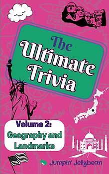 The Ultimate Trivia: Volume 2: Geography and Landmarks for Kids 8-12 and their Whole Family