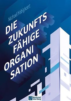 Die zukunftsfähige Organisation