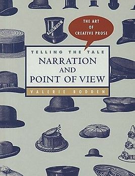 Telling the Tale: Narration and Point of View