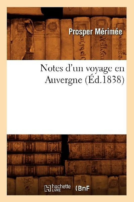 Notes d'Un Voyage En Auvergne (Éd.1838)