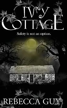 Ivy Cottage  - A Spine-Tingling Ghost Thriller