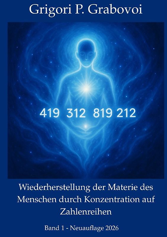 Wiederherstellung der Materie des Menschen durch Konzentration auf Zahlen, Band 1