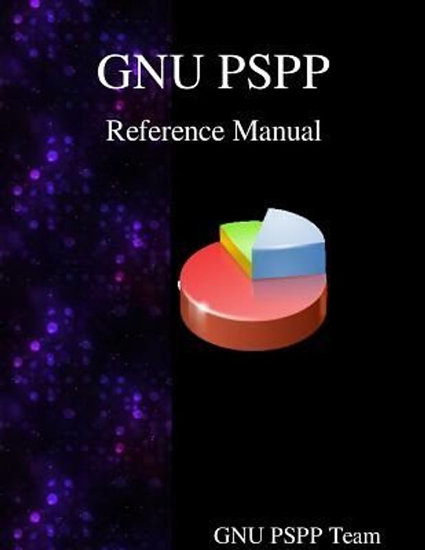 GNU PSPP Reference Manual: GNU PSPP Statistical Analysis Software