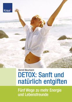 Detox: Sanft und natürlich entgiften