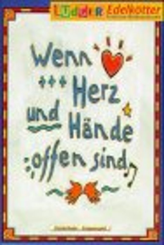 Wenn Herz und Hände offen sind. Herbergssuche. Liedheft