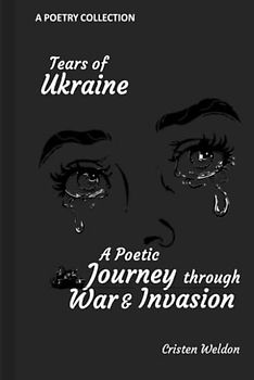 Tears of Ukraine: A Poetic Journey Through War and Invasion