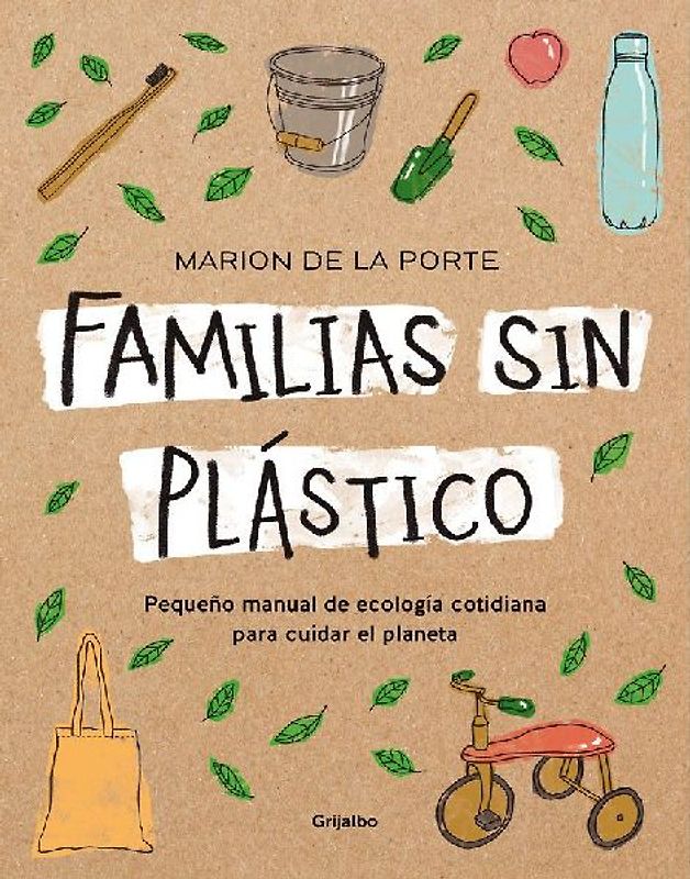 Familias sin plástico: Pequeño manual de ecología cotidiana para cuidar el planeta