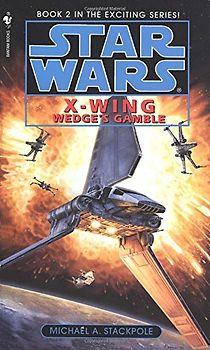 Star Wars: X-Wing: Wedge's Gamble - Michael A. Stackpole
