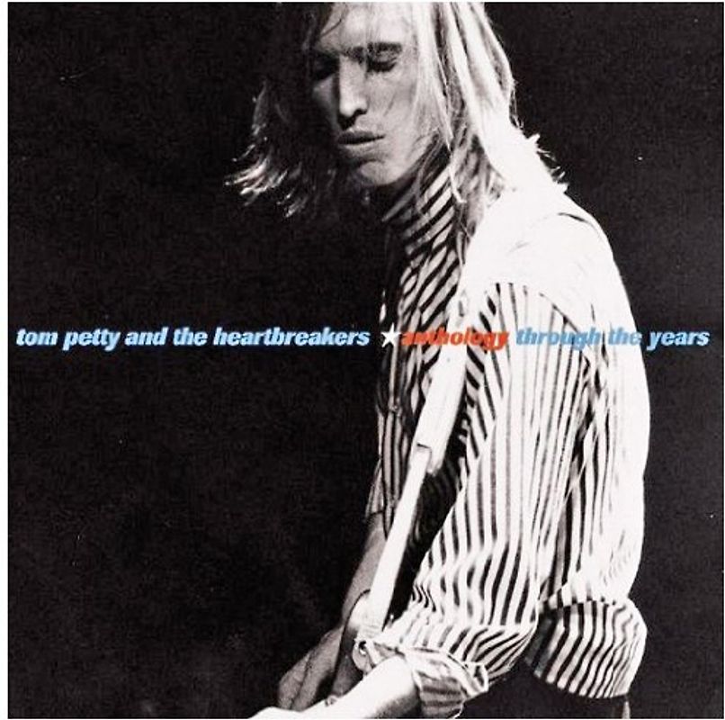 Tom Petty & the Heartbreakers - Anthology / Through the Years