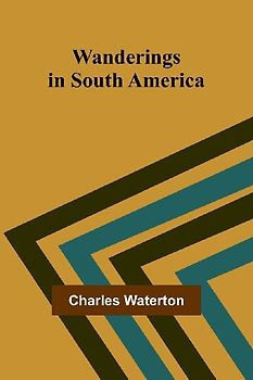 Wanderings in South America