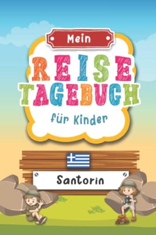 Reisetagebuch für Kinder Santorin: Griechenland Urlaubstagebuch zum Ausfüllen,Eintragen,Malen,Einkleben für Ferien & Urlaub A5, Aktivitätsbuch & ... Kinder Buch für Reise & unterwegs