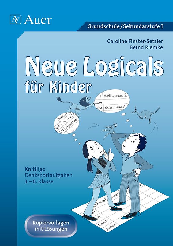 Neue Logicals für Kinder. Knifflige Denksportaufgaben Band 2 (3. bis 6. Klasse)