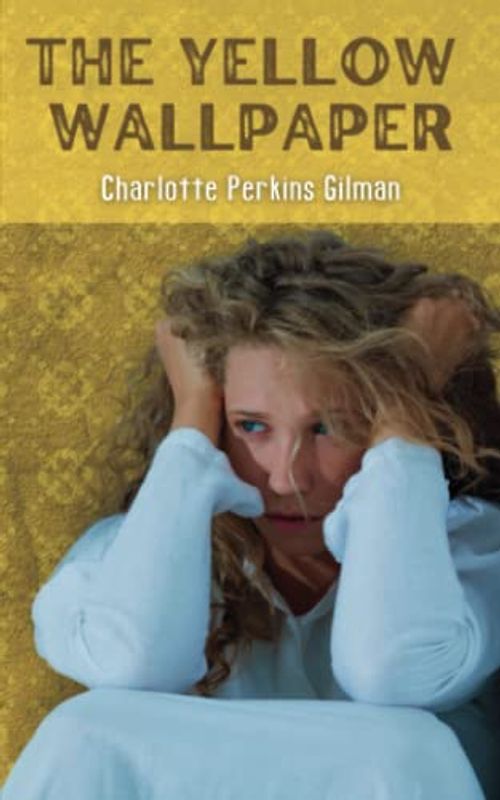 The Yellow Wallpaper: The Famous Feminist Short Story (Annotated)