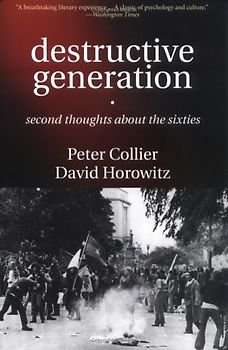 Destructive Generation: Second Thoughts about the Sixties - Collier, Peter