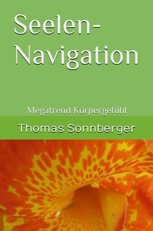 Seelen-Navigation: Megatrend Körpergefühl