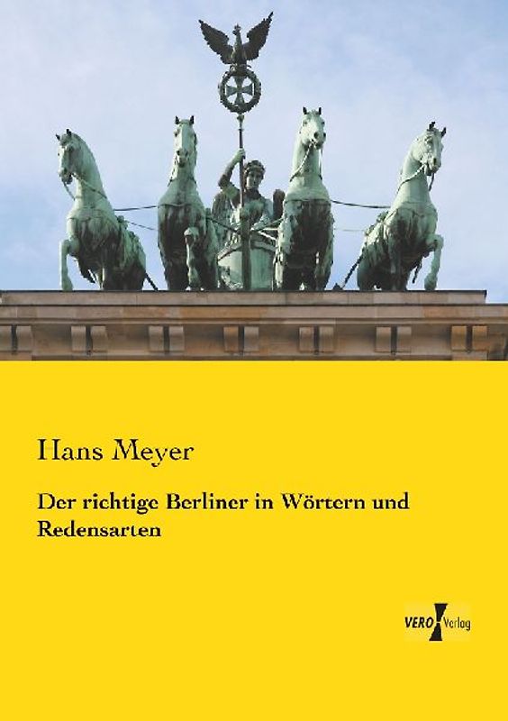 Der richtige Berliner in Wörtern und Redensarten