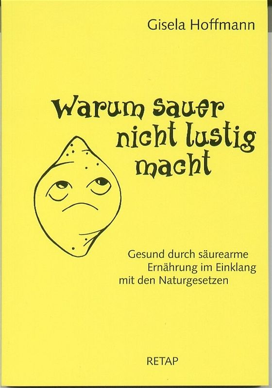 Warum sauer nicht lustig macht