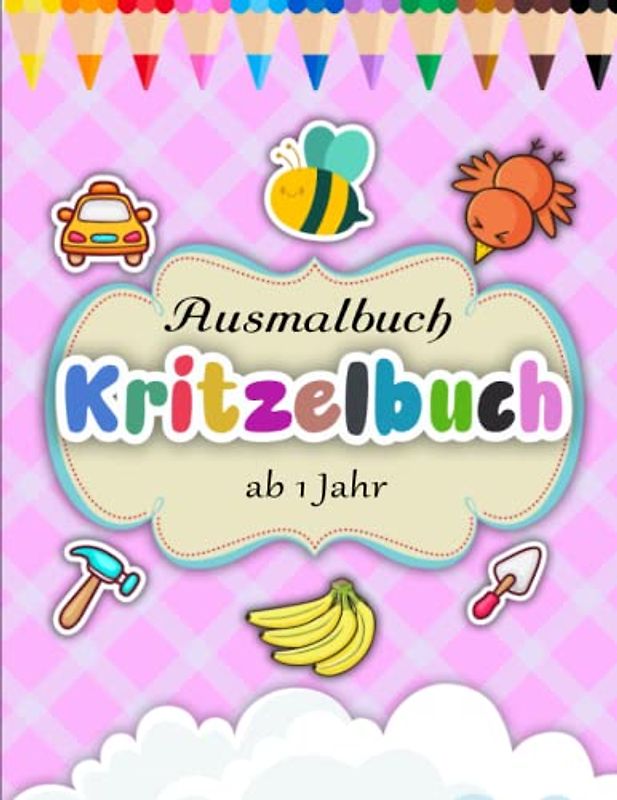 Kritzelbuch ab 1 Jahr - Das Große Ausmalbuch: Dickes Ausmalbuch zum Kreativ-Kritzeln | Malen Für Kinder