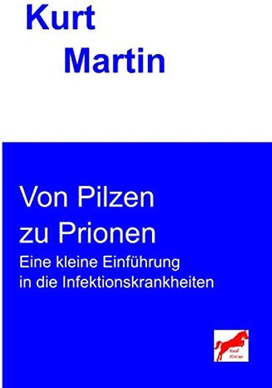 Von Pilzen zu Prionen: Eine kleine Einführung in die Infektionskrankheiten