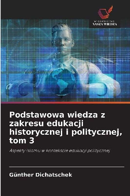 Podstawowa wiedza z zakresu edukacji historycznej i politycznej, tom 3