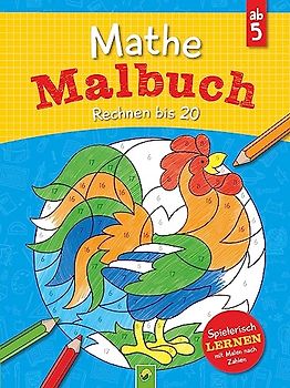 Mathe Malbuch: Rechnen bis 20 | Spielerisch lernen mit Malen nach Zahlen, ab 5