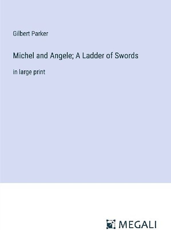 Michel and Angele; A Ladder of Swords