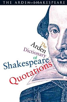 Arden Dictionary of Shakespeare Quotations