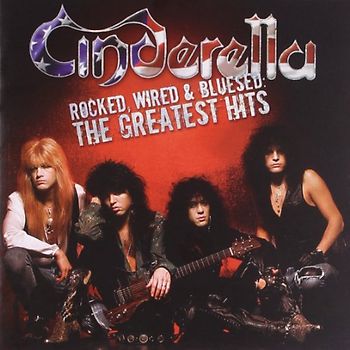 Cinderella - Rocked,Wired & Bluesed: the Greatest Hits