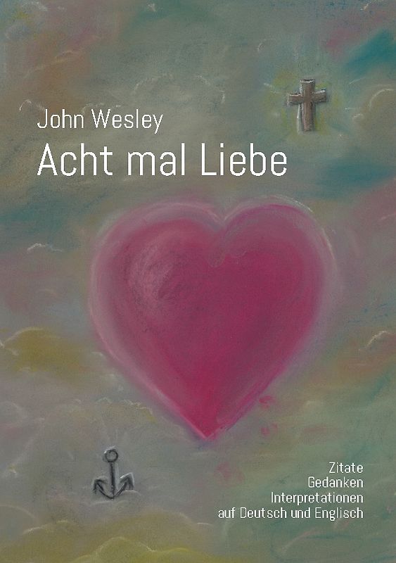 John Wesley - Acht mal Liebe